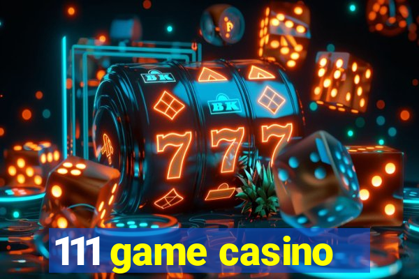 111 game casino